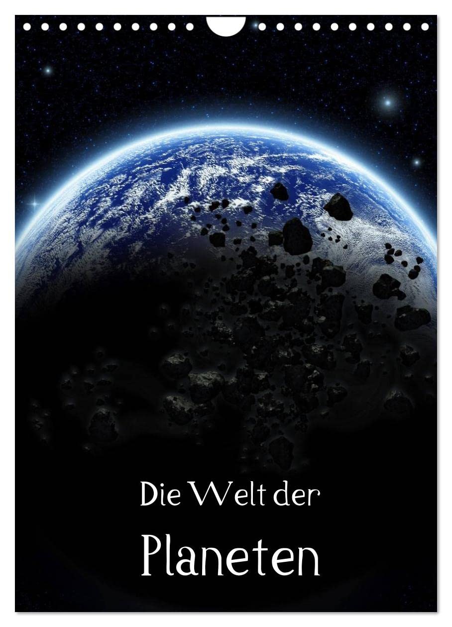 Die Welt der Planeten (Wandkalender 2025 DIN A4 hoch), CALVENDO Monatskalender: Planeten - Die unendlichen Welten (CALVENDO Wissenschaft) Religion & Esotericism