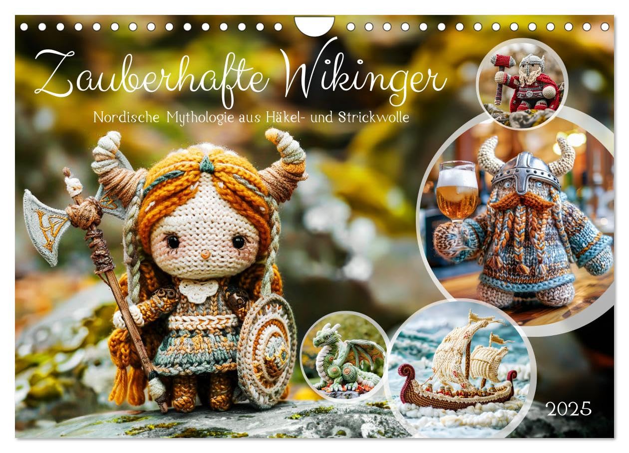 Zauberhafte Wikinger - Nordische Mythologie aus Häkel- und Strickwolle (Wandkalender 2025 DIN A4 quer), CALVENDO Monatskalender: Mystische Wikingerwelten gehäkelt und gestrickt (CALVENDO Hobbys) Social Sciences