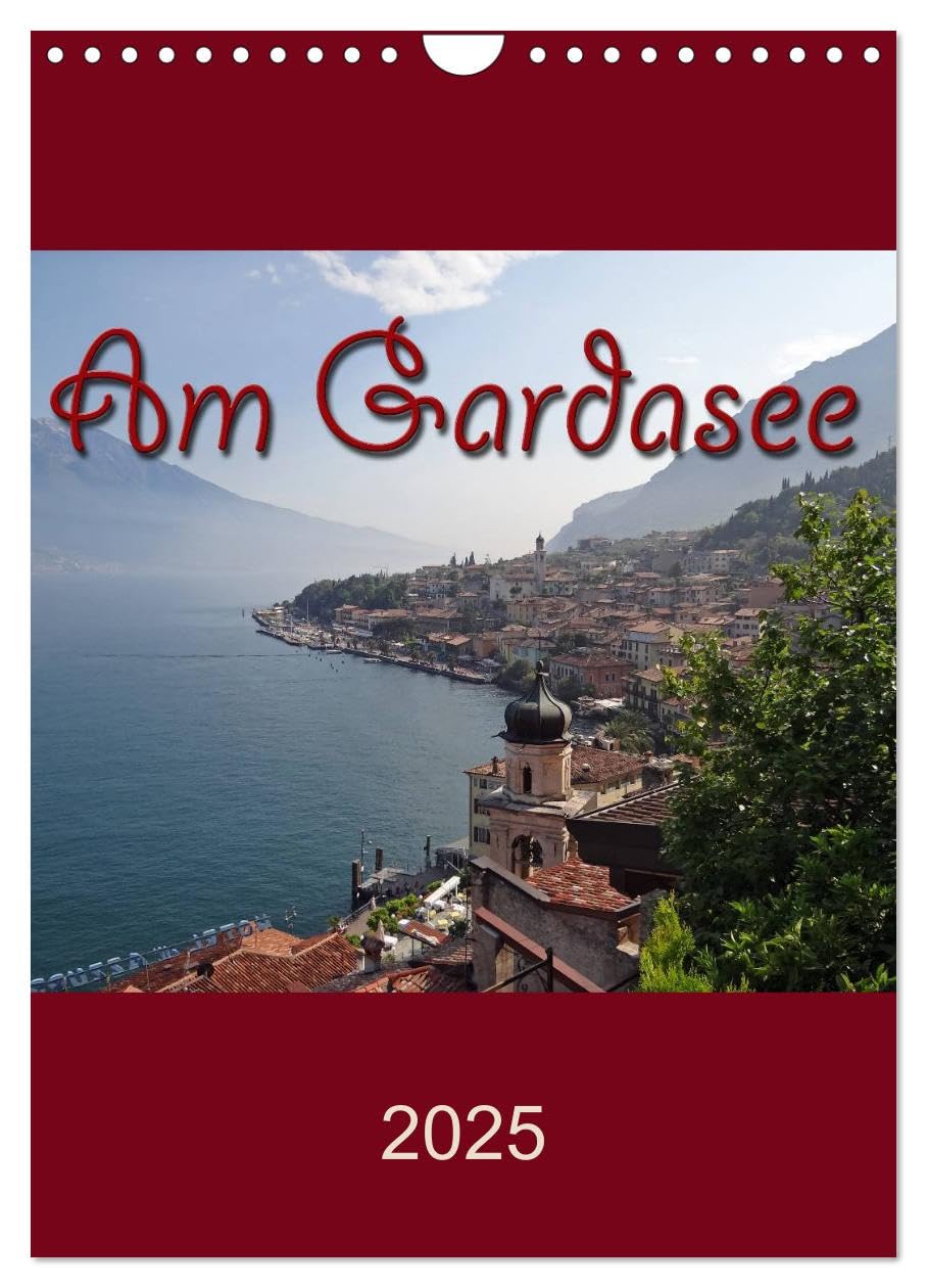 Am Gardasee (Wandkalender 2025 DIN A4 hoch), CALVENDO Monatskalender: Impressionen vom Gardasee (CALVENDO Orte) Film, Art & Culture