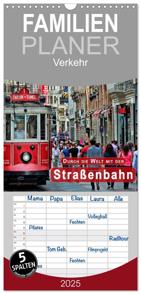 Familienplaner 2025 - Durch die Welt mit der Straßenbahn mit 5 Spalten (Wandkalender, 21 cm x 45 cm), CALVENDO: Personenbeförderung zwischen Nostalgie und Moderne. (CALVENDO Mobilitaet) Living & Furnishing