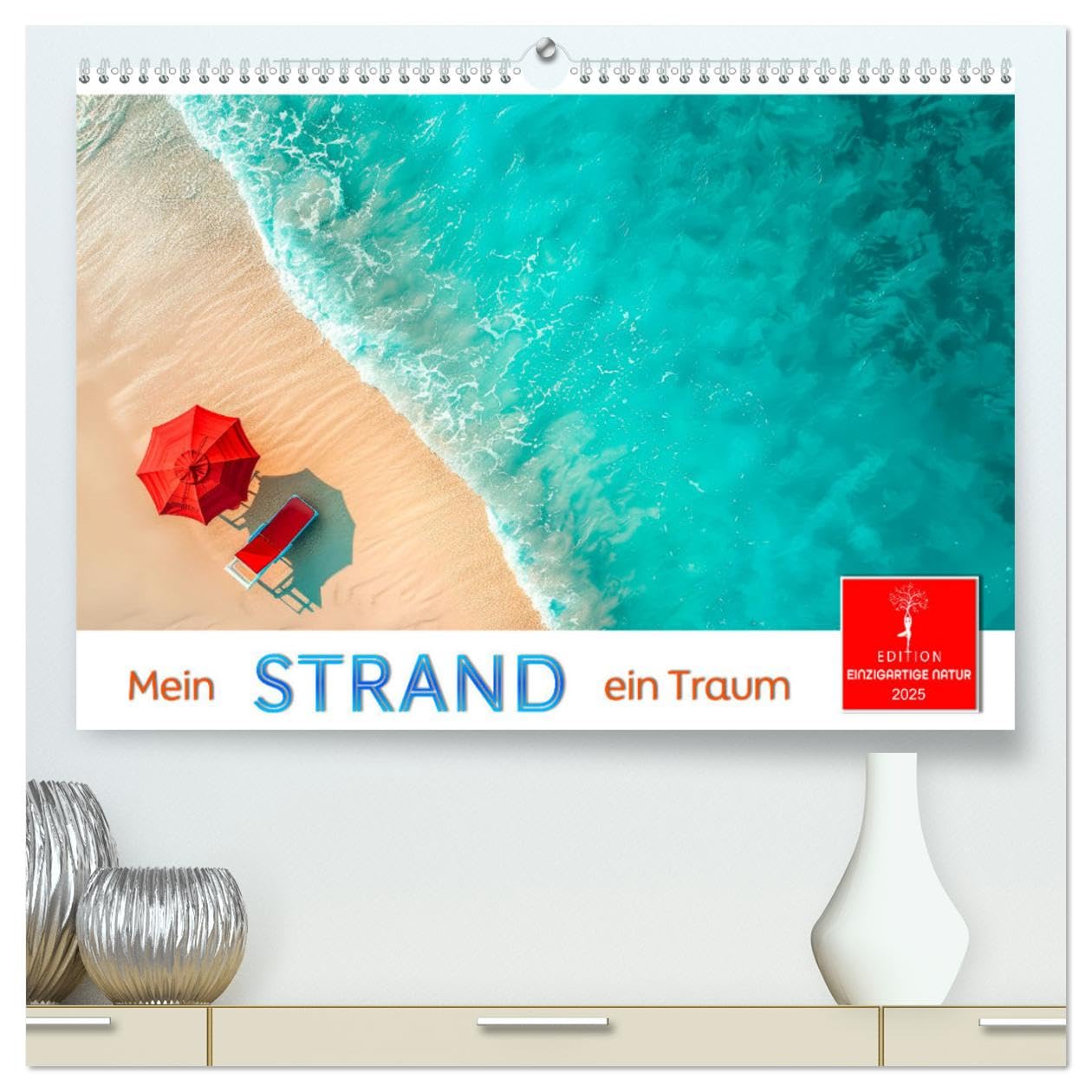 Mein Strand - ein Traum (hochwertiger Premium Wandkalender 2025 DIN A2 quer), Kunstdruck in Hochglanz: Paradiesische Küsten verführen zum Träumen. (CALVENDO Natur) Living & Furnishing