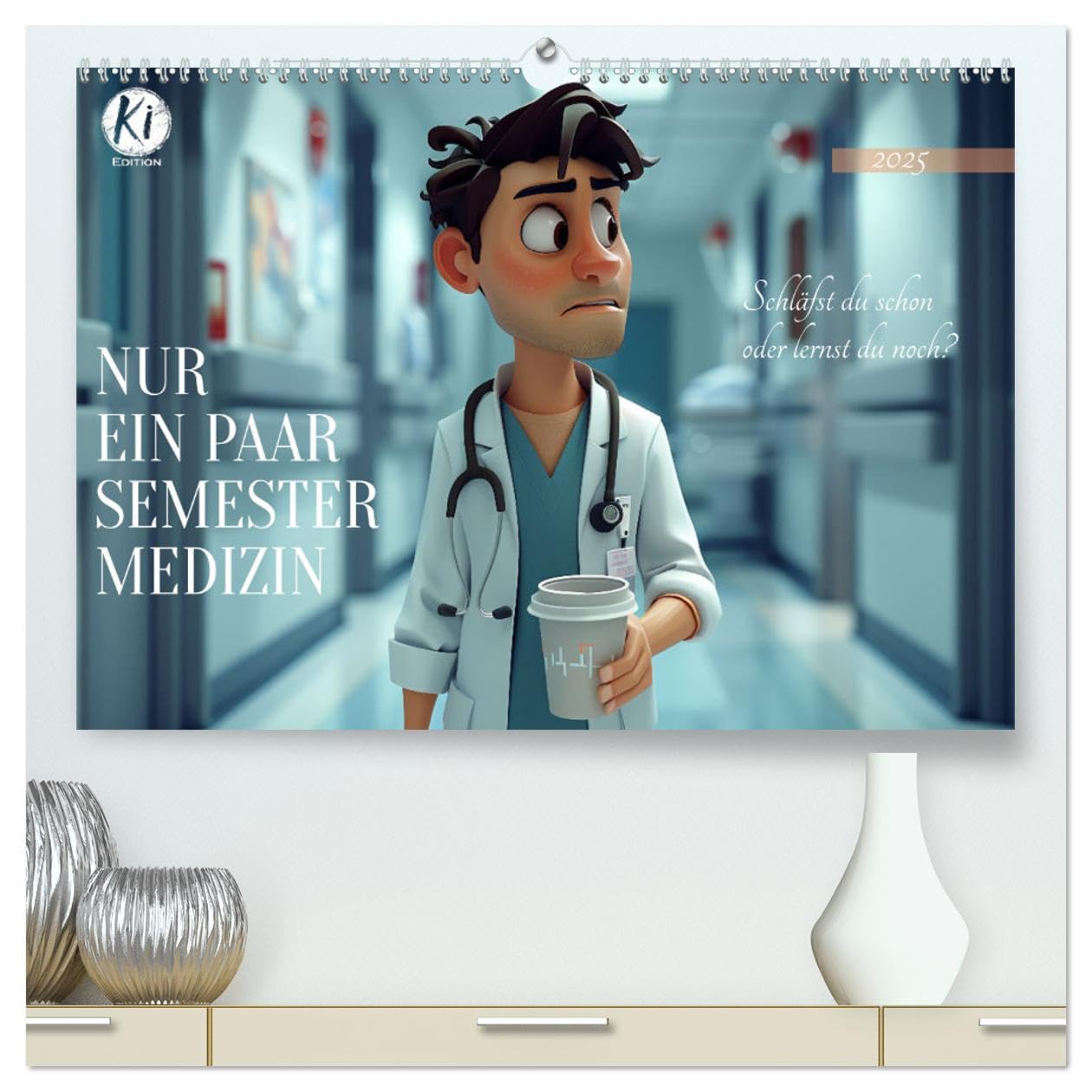 Nur ein paar Semester Medizin (hochwertiger Premium Wandkalender 2025 DIN A2 quer), Kunstdruck in Hochglanz: Entdecken Sie das ganz normale Chaos – Der Kalender für Medizinstudenten (CALVENDO Spass) General education