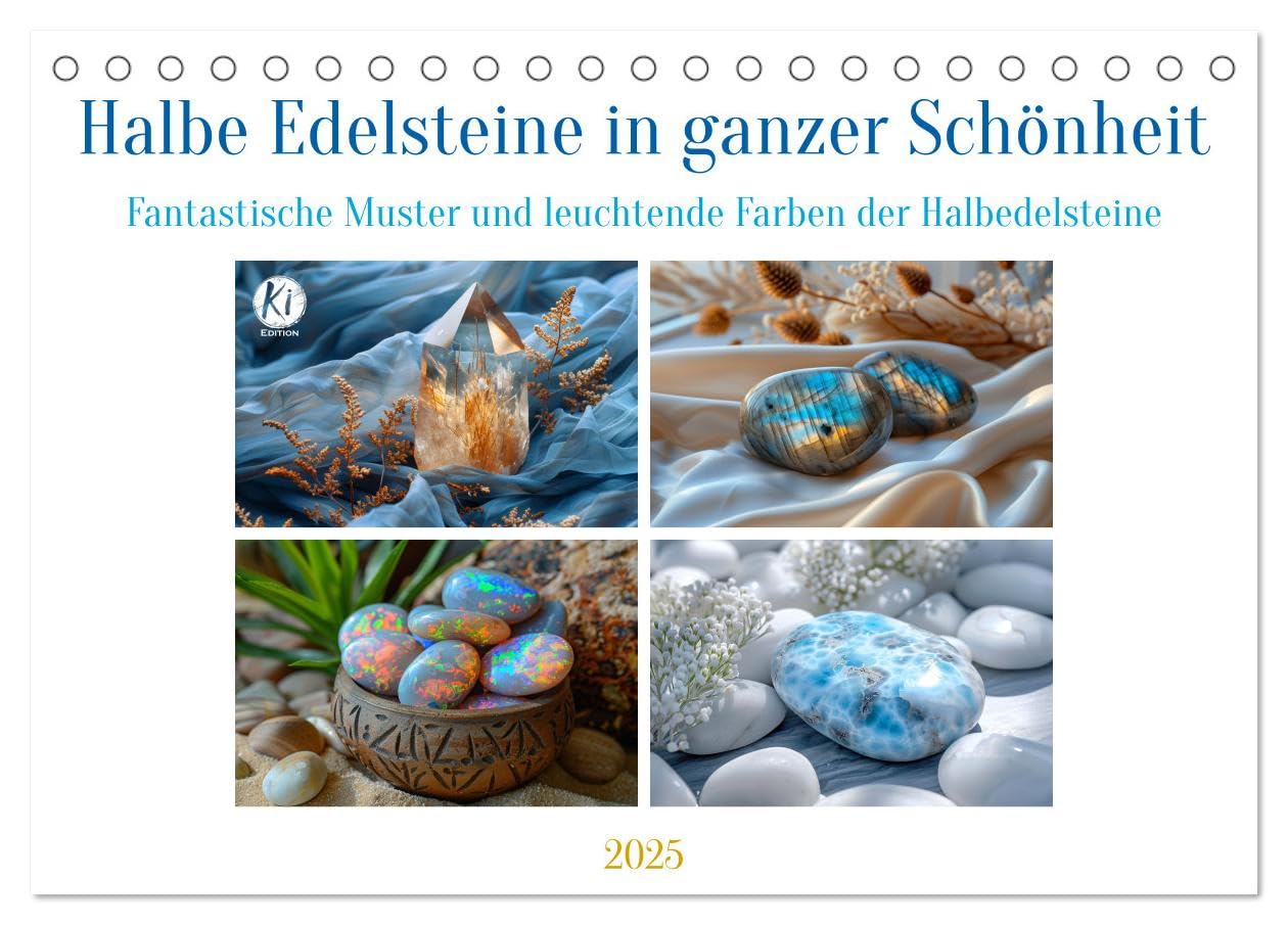 Halbe Edelsteine in ganzer Schönheit (Tischkalender 2025 DIN A5 quer), CALVENDO Monatskalender: Faszination der schillernden Mineralien (CALVENDO Hobbys) Business & Technology