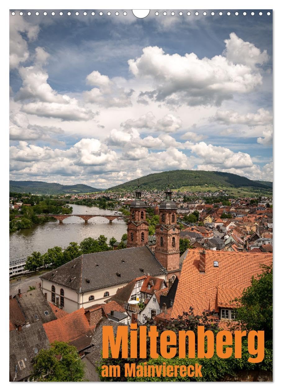 Miltenberg am Mainviereck (Wandkalender 2025 DIN A3 hoch), CALVENDO Monatskalender: Leben am Main zwischen Spessart und Odenwald (CALVENDO Orte) Photography
