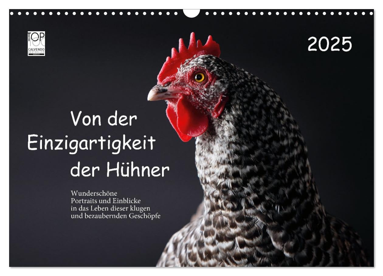 Von der Einzigartigkeit der Hühner 2025 (Wandkalender 2025 DIN A3 quer), CALVENDO Monatskalender: Künstlerische Hühnerportraits mit Text (CALVENDO Tiere) Natural Sciences