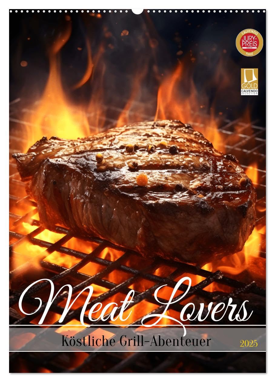 Meat Lovers - Köstliche Grill Abenteuer (Wandkalender 2025 DIN A2 hoch), CALVENDO Monatskalender: Eine kulinarische Reise für Fleischliebhaber, die ... zelebriert (CALVENDO Lifestyle) Leisure, Home & Garden