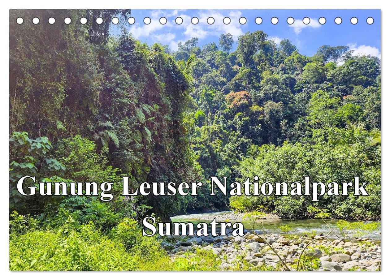 Gunung Leuser Nationalpark Sumatra (Tischkalender 2025 DIN A5 quer), CALVENDO Monatskalender: Dschungeltour auf Sumatra (CALVENDO Orte) Social Sciences