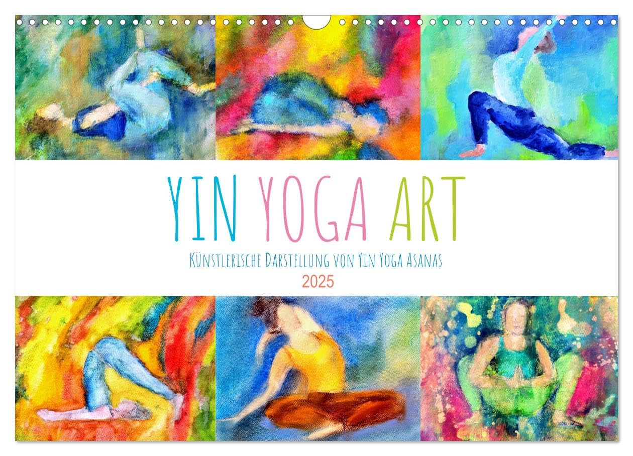 Yin Yoga Art - Künstlerische Darstellung von Yin Yoga Asanas (Wandkalender 2025 DIN A3 quer), CALVENDO Monatskalender: Farbenfroh gemalte Bilder zu entspannenden Yin Yoga Posen. (CALVENDO Sport) Social Sciences