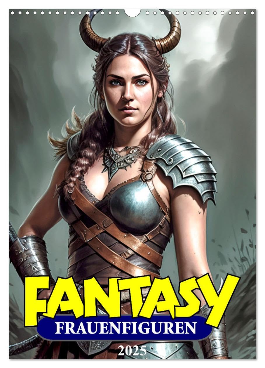 Fantasy-Frauenfiguren (Wandkalender 2025 DIN A3 hoch), CALVENDO Monatskalender: Frauenrollen von Märchen bis Literatur (CALVENDO Menschen) Film, Art & Culture
