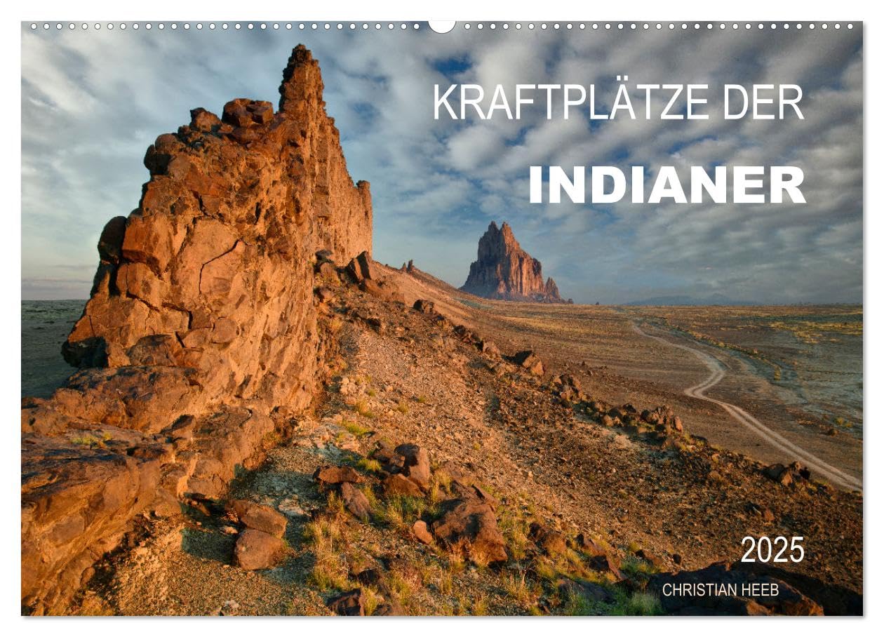 Kraftplätze der Indianer (Wandkalender 2025 DIN A2 quer), CALVENDO Monatskalender: Bilder von mystischen Kraftplätzen der Indianer in den USA (CALVENDO Natur) Film, Art & Culture