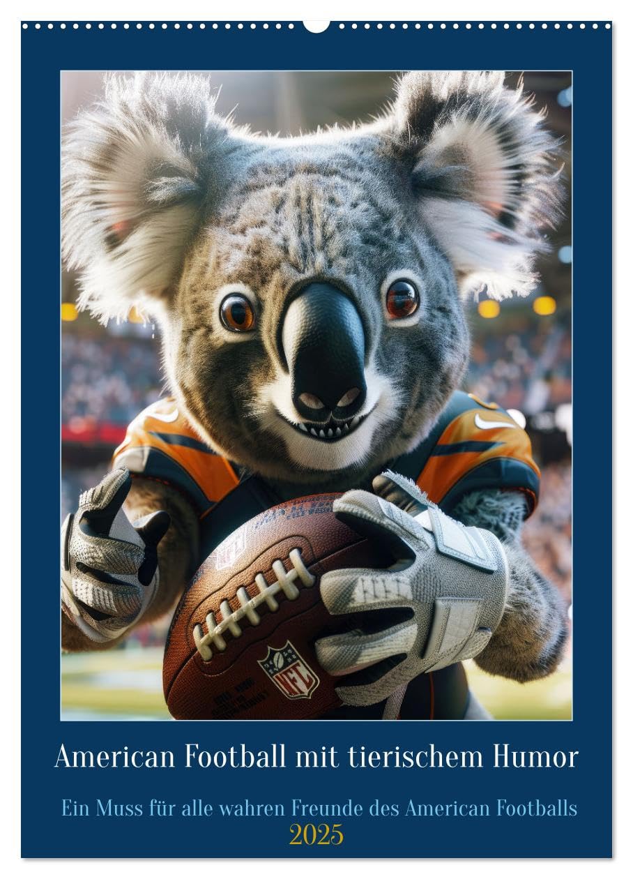 American Football mit tierischem Humor (Wandkalender 2025 DIN A2 hoch), CALVENDO Monatskalender: Ein Muss für alle wahren Freunde des American Footballs (CALVENDO Sport) Natural Sciences