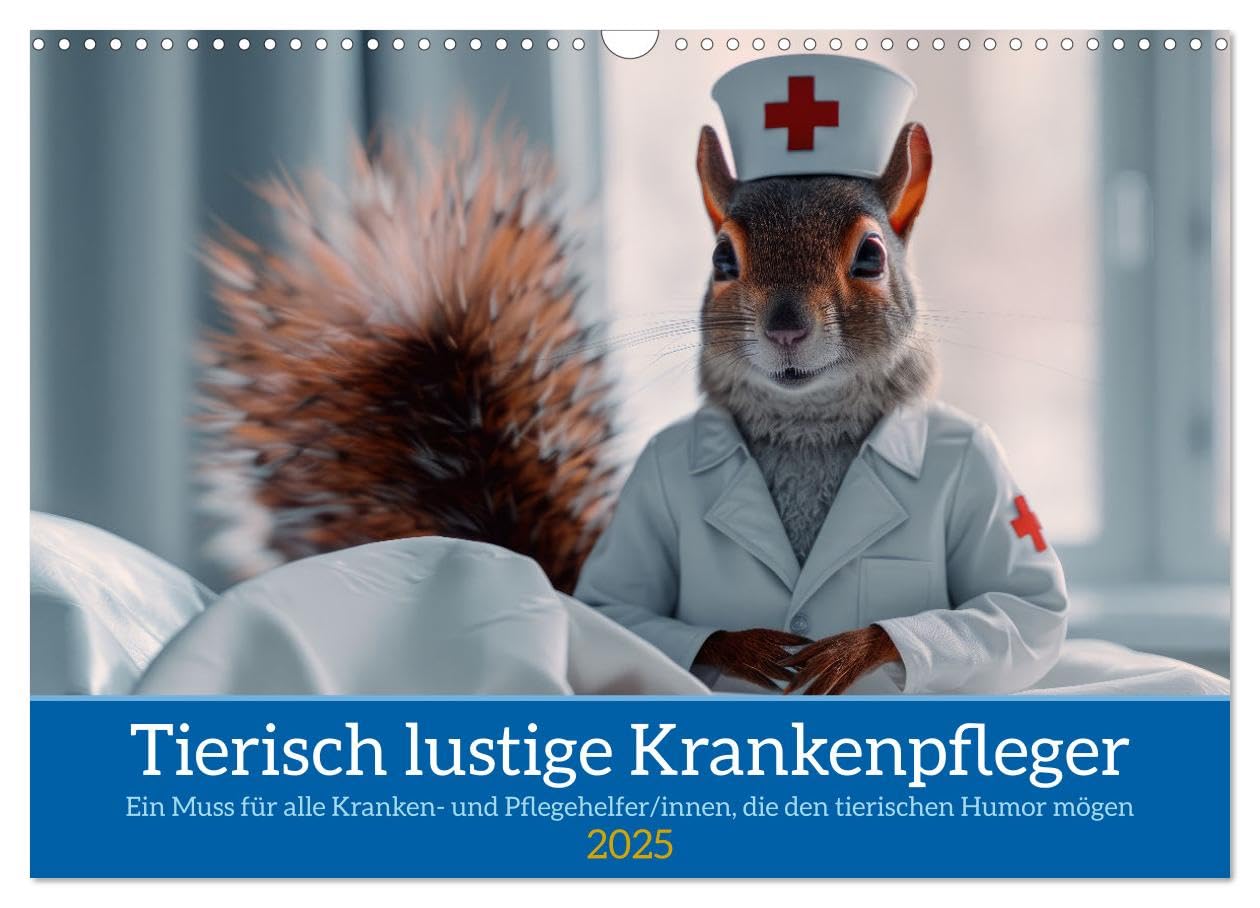 Tierisch lustige Krankenpfleger (Wandkalender 2025 DIN A3 quer), CALVENDO Monatskalender: Ein Muss für alle Kranken- und Pflegehelfer/innen, die den tierischen Humor mögen (CALVENDO Gesundheit) Health, Nutrition & Fitness
