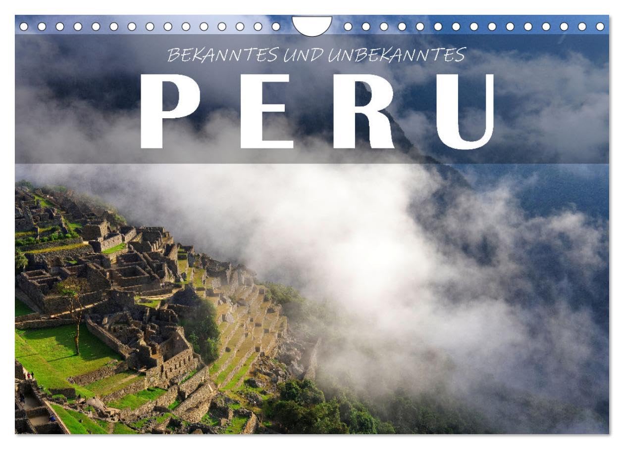 Bekanntes und Unbekanntes Peru (Wandkalender 2025 DIN A4 quer), CALVENDO Monatskalender: Peru ist der Inbegriff von Südamerika und ein Traumziel für Reisende. (CALVENDO Orte) Leisure, Home & Garden