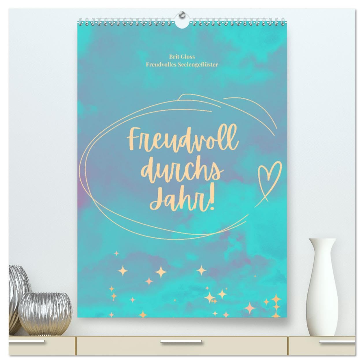 Freudvoll durchs Jahr! (hochwertiger Premium Wandkalender 2025 DIN A2 hoch), Kunstdruck in Hochglanz: Zitate und Impulse für Herz und Seele (CALVENDO Gesundheit) Social Sciences