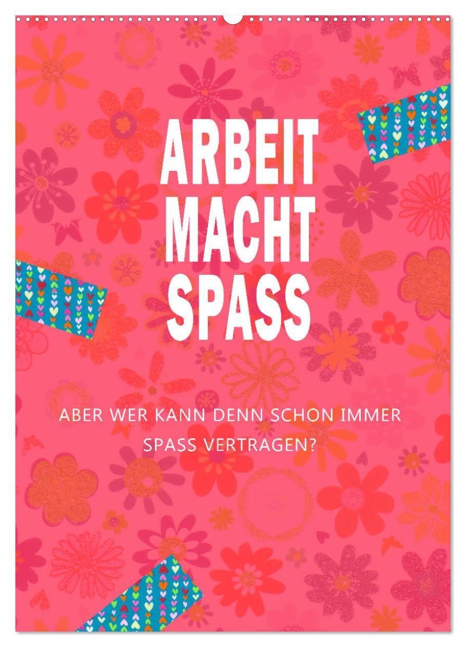 Arbeit macht Spaß (Wandkalender 2025 DIN A2 hoch), CALVENDO Monatskalender: Witzige Sprüche rund um Arbeit und Beruf (CALVENDO Spass) Business, Finance & Career
