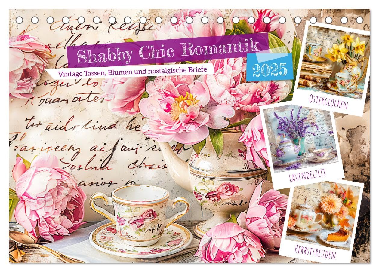 Shabby Chic Romantik - Vintage Tassen, Blumen und nostalgische Briefe (Tischkalender 2025 DIN A5 quer), CALVENDO Monatskalender: Charmanter ... romantischen Teemomenten (CALVENDO Lifestyle) Social Sciences