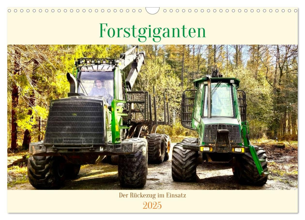 Forstgiganten: Der Rückezug im Einsatz (Wandkalender 2025 DIN A3 quer), CALVENDO Monatskalender: Beeindruckende Aufnahmen von Rückezügen in Aktion, ... im Wald (CALVENDO Technologie) Film, Art & Culture
