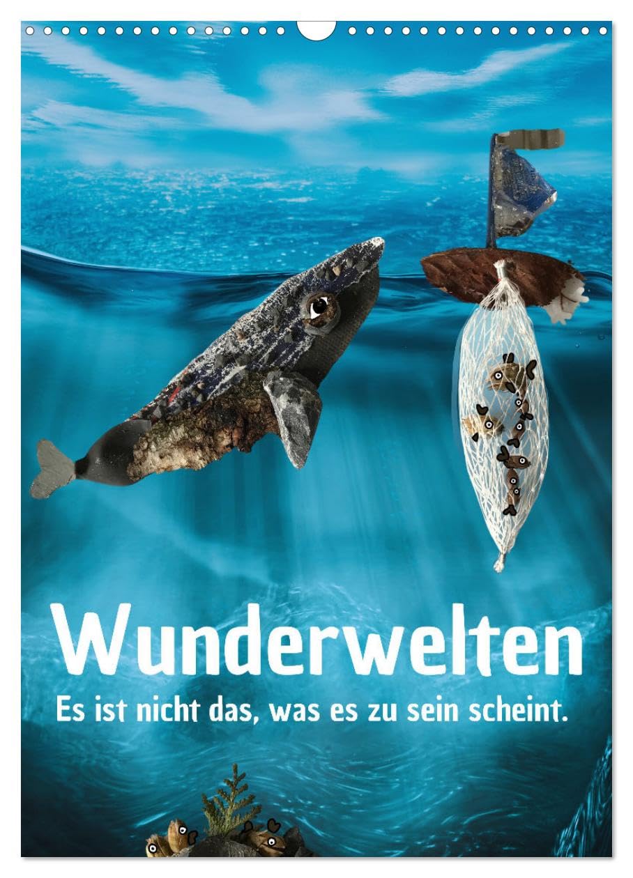Wunderwelten - Es ist nicht das, was es zu sein scheint. (Wandkalender 2025 DIN A3 hoch), CALVENDO Monatskalender: Wunderwelten Naturcollagen - Es ... das, was es zu sein scheint. (CALVENDO Kunst) Film, Art & Culture