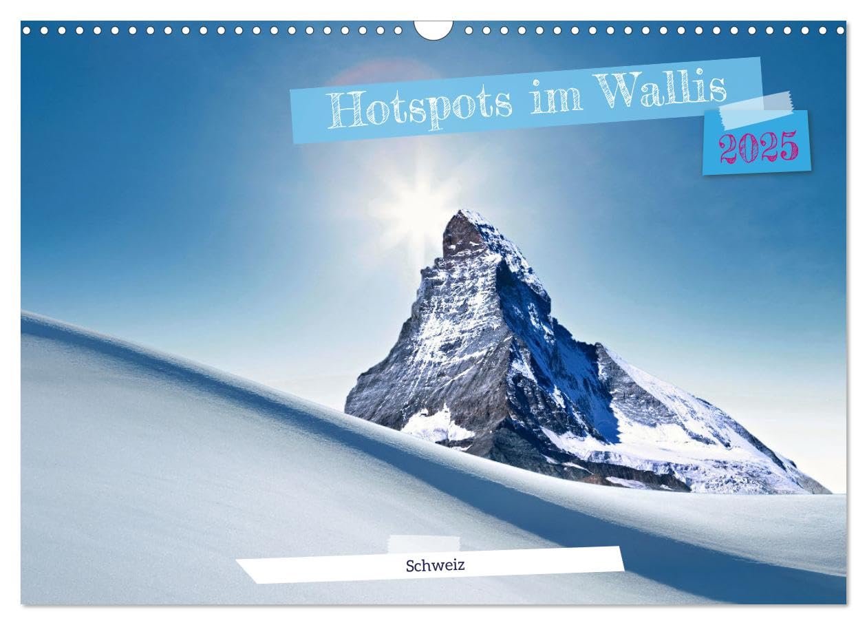 Hotspots im Wallis - Schweiz (Wandkalender 2025 DIN A3 quer), CALVENDO Monatskalender: Wo Abenteuer und Erholung aufeinandertreffen (CALVENDO Orte) Leisure, Home & Garden