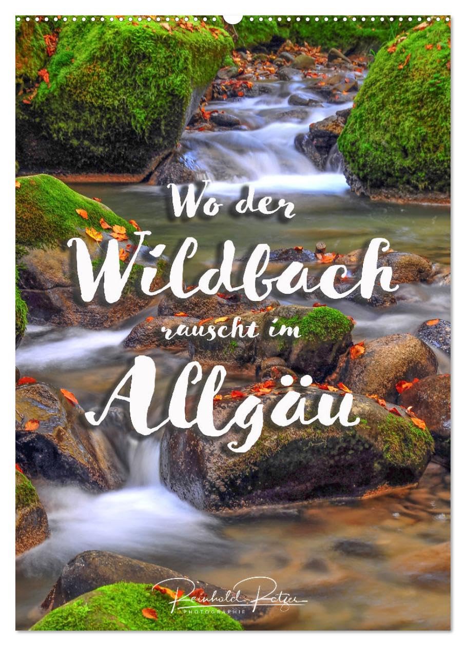 Wo der Wildbach rauscht im Allgäu (Wandkalender 2025 DIN A2 hoch), CALVENDO Monatskalender Calendars