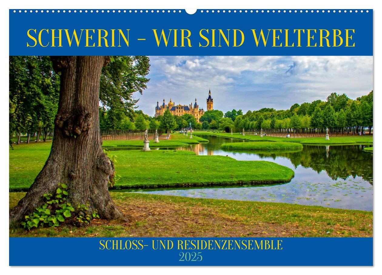 Schwerin - Wir sind Welterbe (Wandkalender 2025 DIN A2 quer), CALVENDO Monatskalender: Das Residenzensemble Schwerin als Erbe für die Welt fasziniert erleben und bestaunen (CALVENDO Orte) Business & Technology