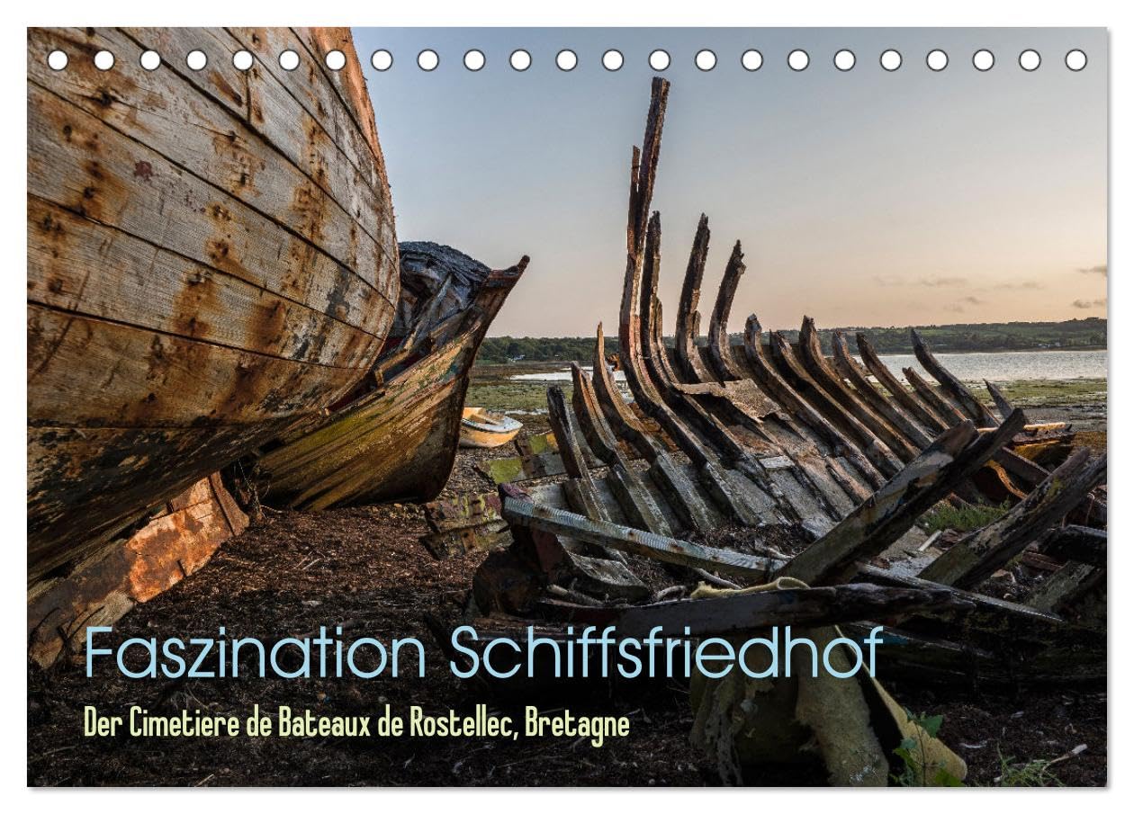 Faszination Schiffsfriedhof (Tischkalender 2025 DIN A5 quer), CALVENDO Monatskalender Photography