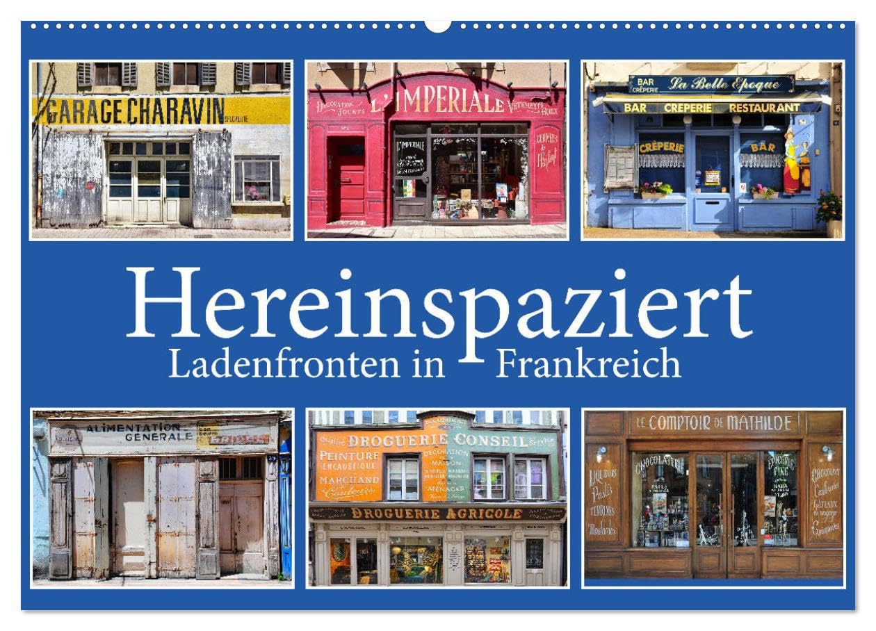 Hereinspaziert – Ladenfronten in Frankreich (Wandkalender 2025 DIN A2 quer), CALVENDO Monatskalender Film, Art & Culture