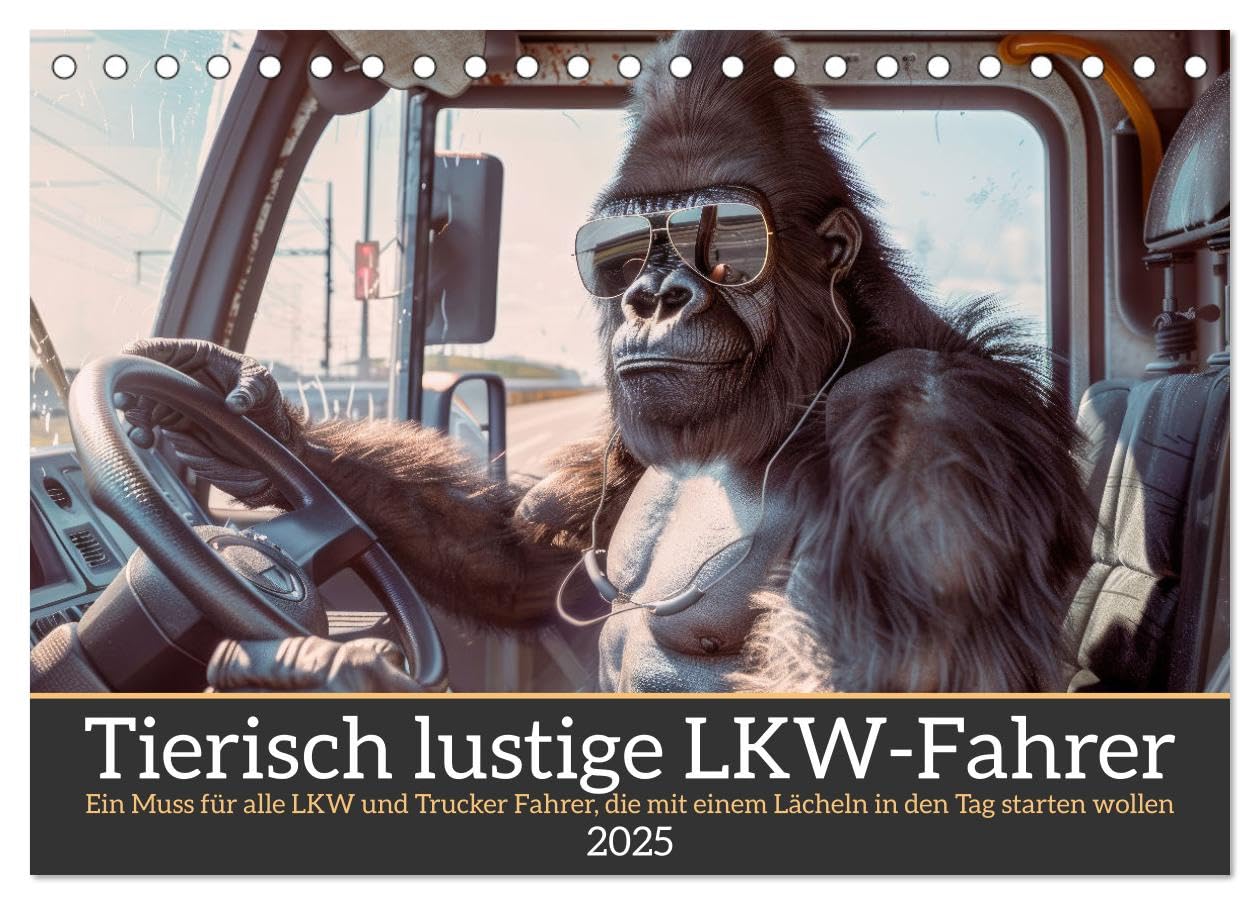 Tierisch lustige LKW-Fahrer (Tischkalender 2025 DIN A5 quer), CALVENDO Monatskalender: Ein Muss für alle LKW und Trucker Fahrer, die mit einem Lächeln in den Tag starten wollen (CALVENDO Mobilitaet) Calendars