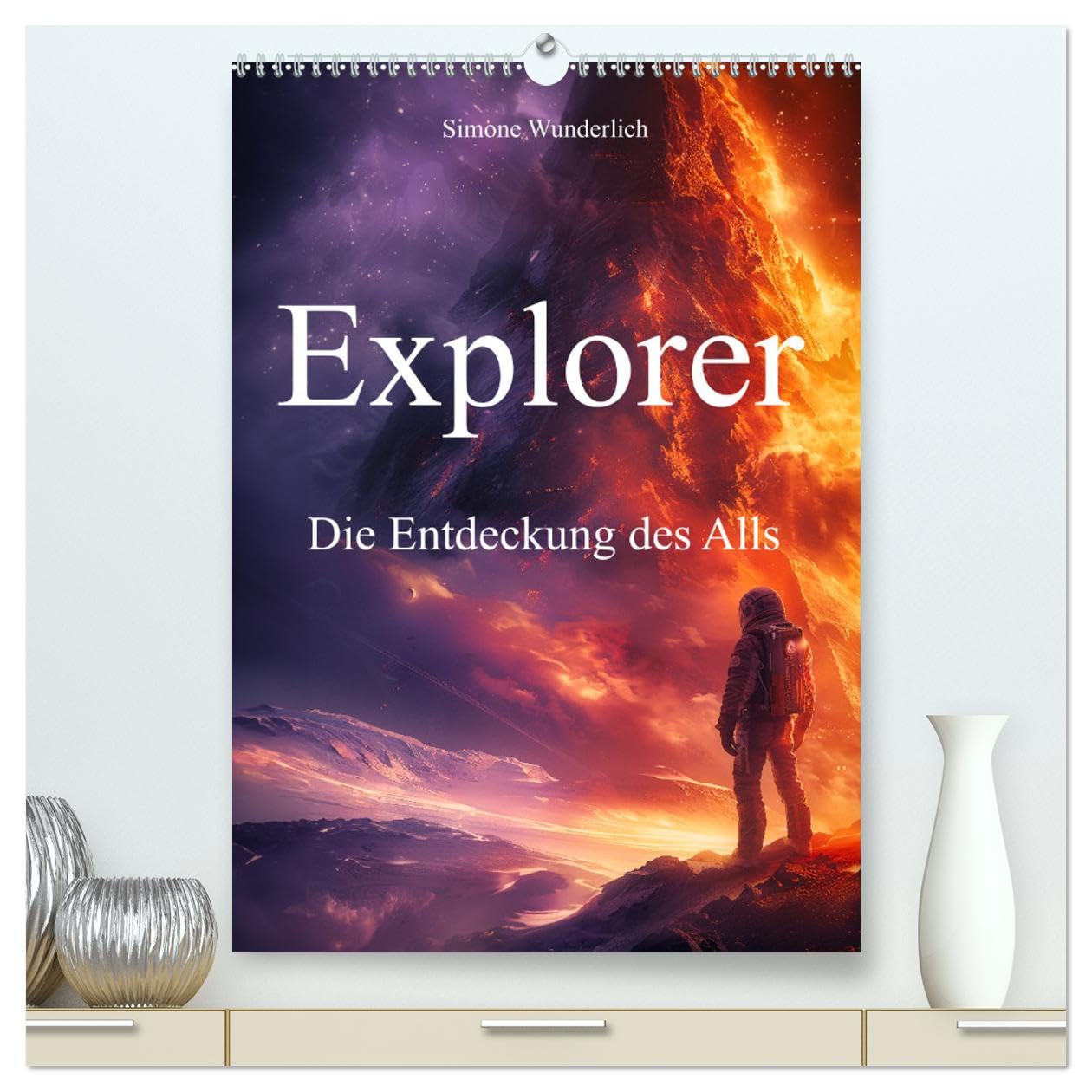 Explorer - Die Entdeckung des Alls (hochwertiger Premium Wandkalender 2025 DIN A2 hoch), Kunstdruck in Hochglanz: Eine kosmische Entdeckungsreise für groß und klein! (CALVENDO Wissenschaft) Business & Technology
