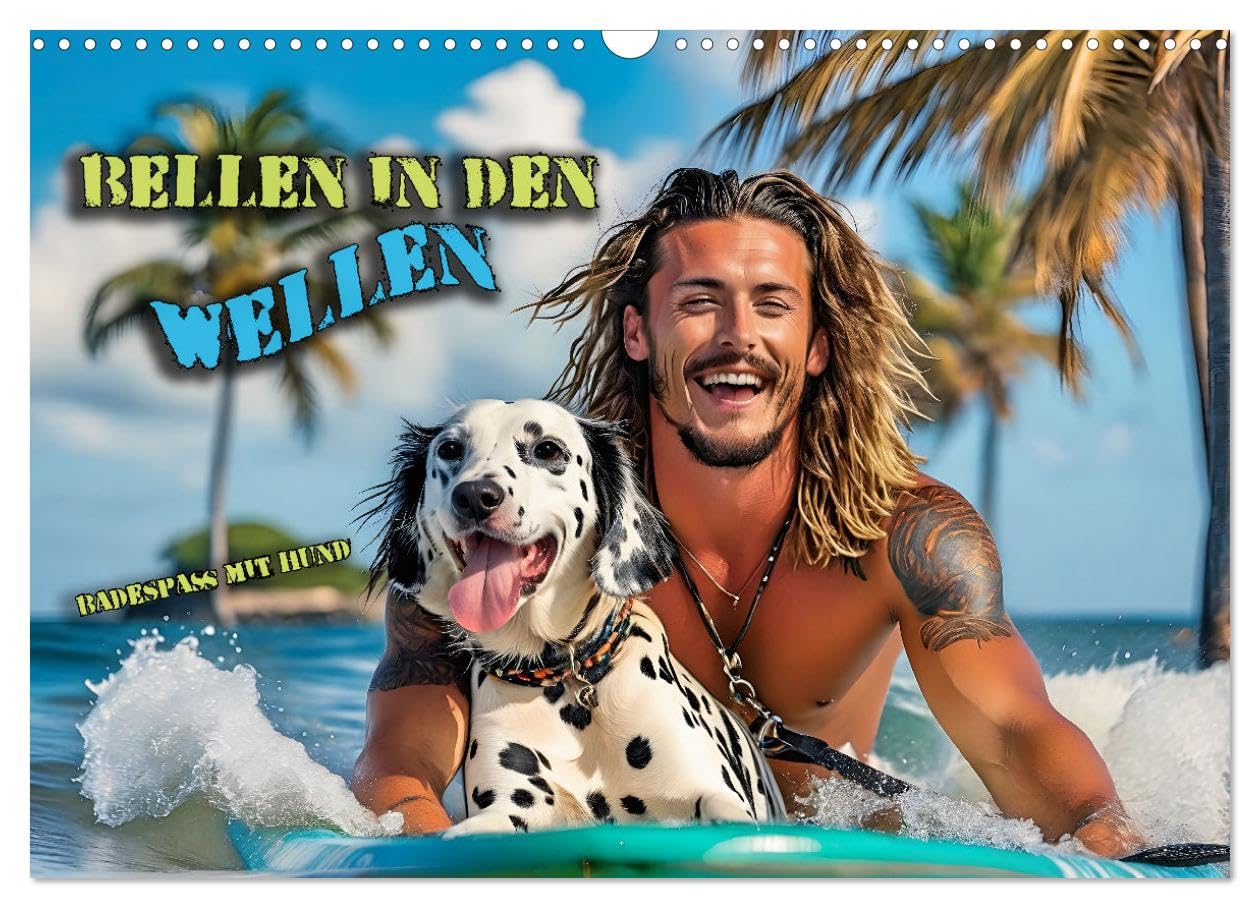 Bellen in den Wellen - Badespaß mit Hund (Wandkalender 2025 DIN A3 quer), CALVENDO Monatskalender: Fröhliche Bilder von einem tollen Tag mit Hunden am Strand (CALVENDO Spass) Film, Art & Culture
