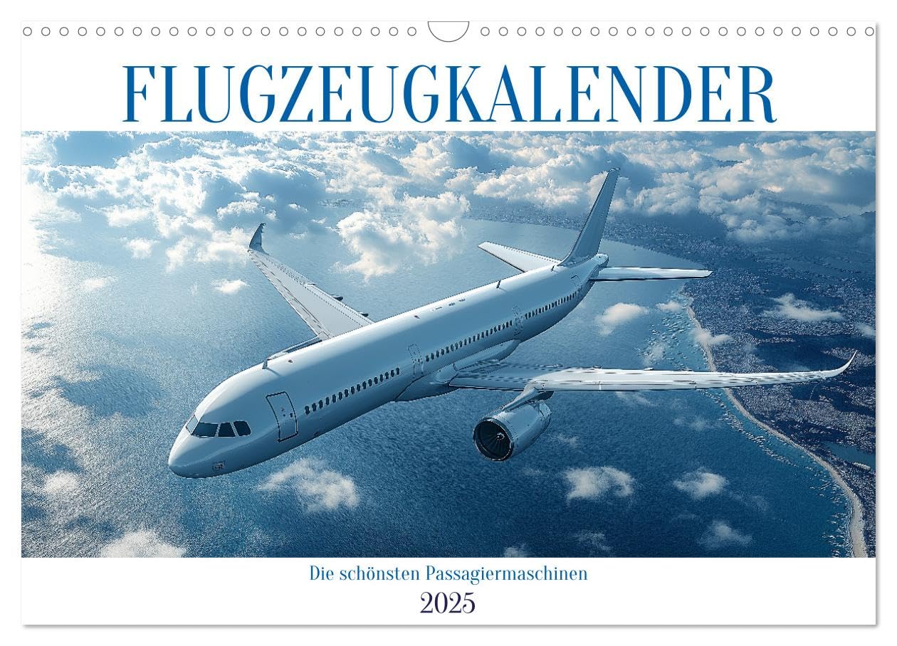 Flugzeugkalender - Die schönsten Passagiermaschinen (Wandkalender 2025 DIN A3 quer), CALVENDO Monatskalender: Atemberaubende Flugzeug-Aufnahmen in ... begeistert sind (CALVENDO Mobilitaet) Leisure, Home & Garden