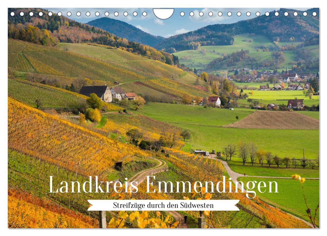 Landkreis Emmendingen - Streifzüge durch den Südwesten (Wandkalender 2025 DIN A4 quer), CALVENDO Monatskalender Calendars