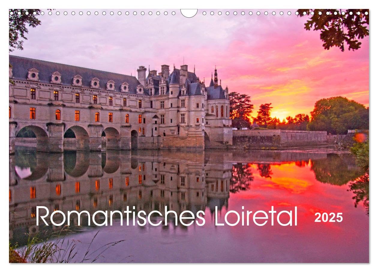 Romantisches Loiretal (Wandkalender 2025 DIN A3 quer), CALVENDO Monatskalender: Die Loire, wo Geschichte auf Natur trifft (CALVENDO Natur) Social Sciences