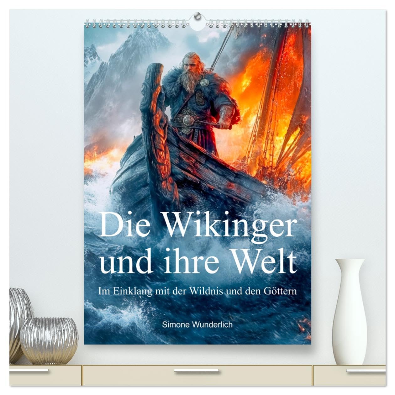 Die Wikinger und ihre Welt - Im Einklang mit der Wildnis und den Göttern (hochwertiger Premium Wandkalender 2025 DIN A2 hoch), Kunstdruck in ... Natur, Kampf und Legenden (CALVENDO Kunst) Business & Technology