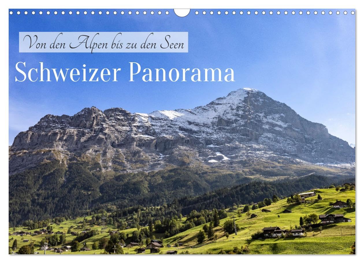 Schweizer Panorama - Von den Alpen bis zu den Seen (Wandkalender 2025 DIN A3 quer), CALVENDO Monatskalender: Atemberaubende Ansichten von den ... Alpen bis zu idyllischen Seen (CALVENDO Orte) Leisure, Home & Garden