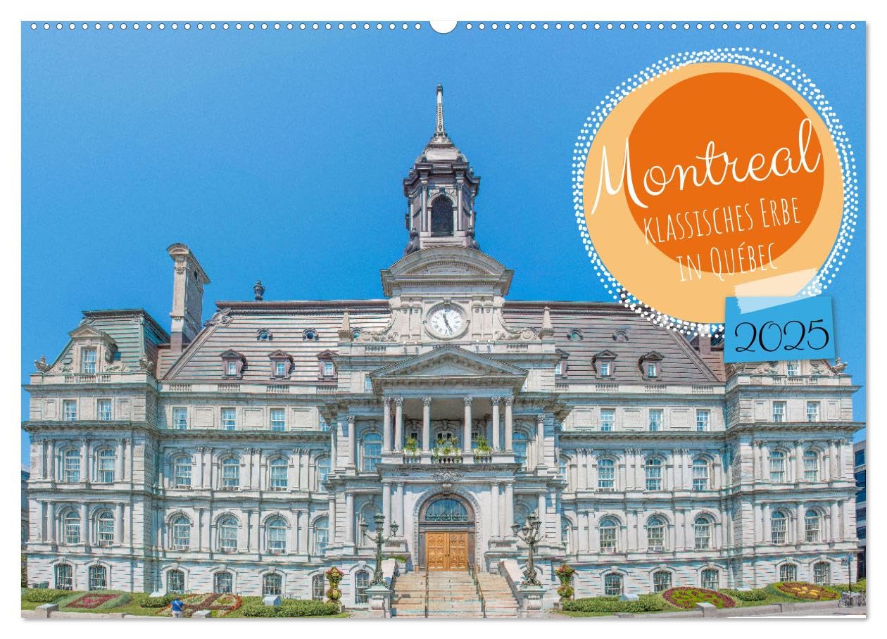 Montreal - klassisches Erbe in Québec (Wandkalender 2025 DIN A2 quer), CALVENDO Monatskalender: Der Kalender über historische Gebäude in Montreal ... Bauwerk der Stadt. (CALVENDO Orte) Business & Technology