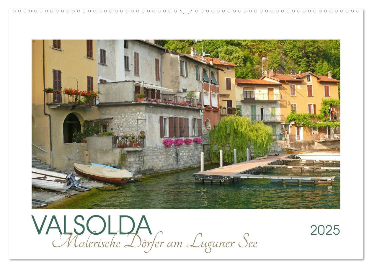 Valsolda. Malerische Dörfer am Luganer See (Wandkalender 2025 DIN A2 quer), CALVENDO Monatskalender: Idyllische Ansichten der zu Valsolda gehörenden Orte (CALVENDO Orte) Leisure, Home & Garden