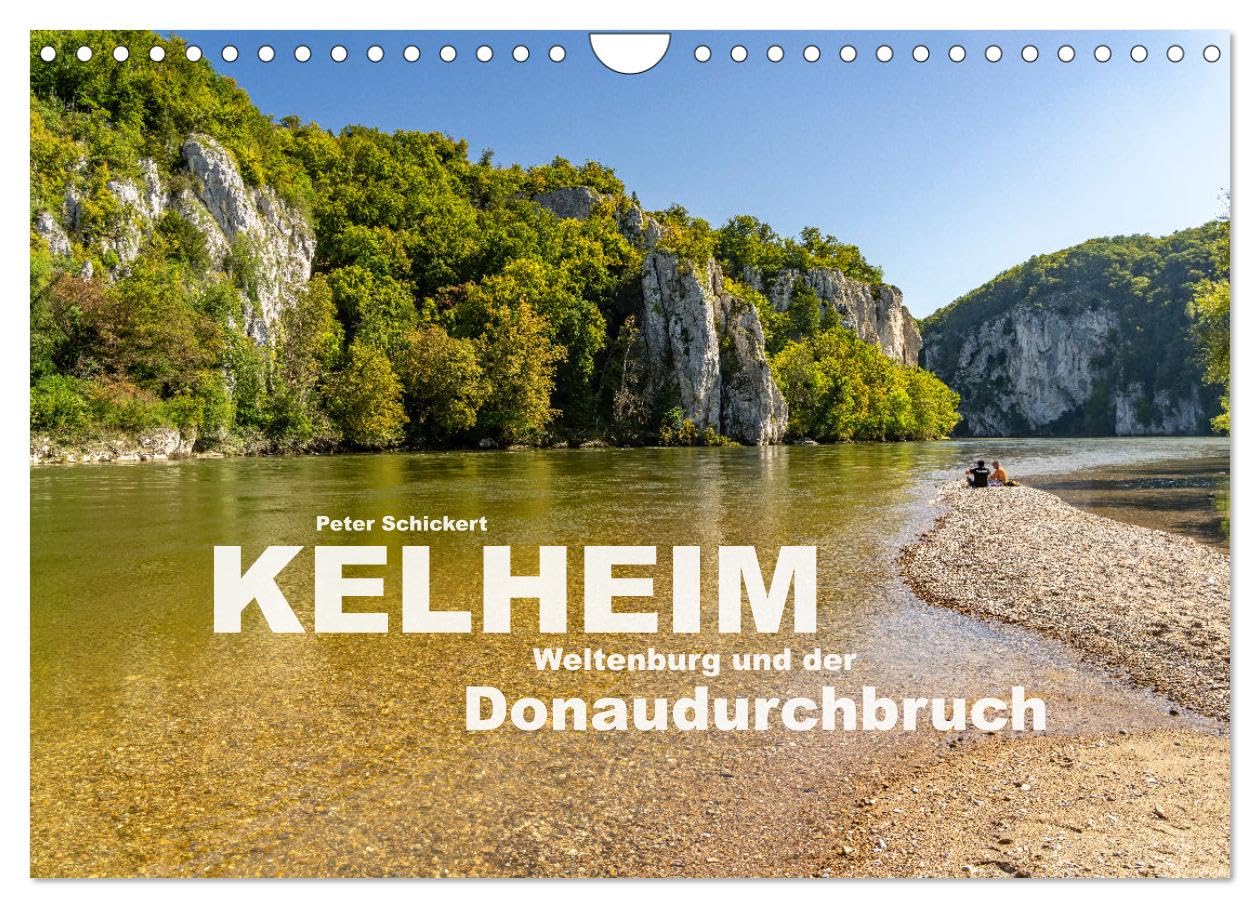 Kelheim, Weltenburg und der Donaudurchbruch (Wandkalender 2026 DIN A4 quer), CALVENDO Monatskalender Leisure, Home & Garden
