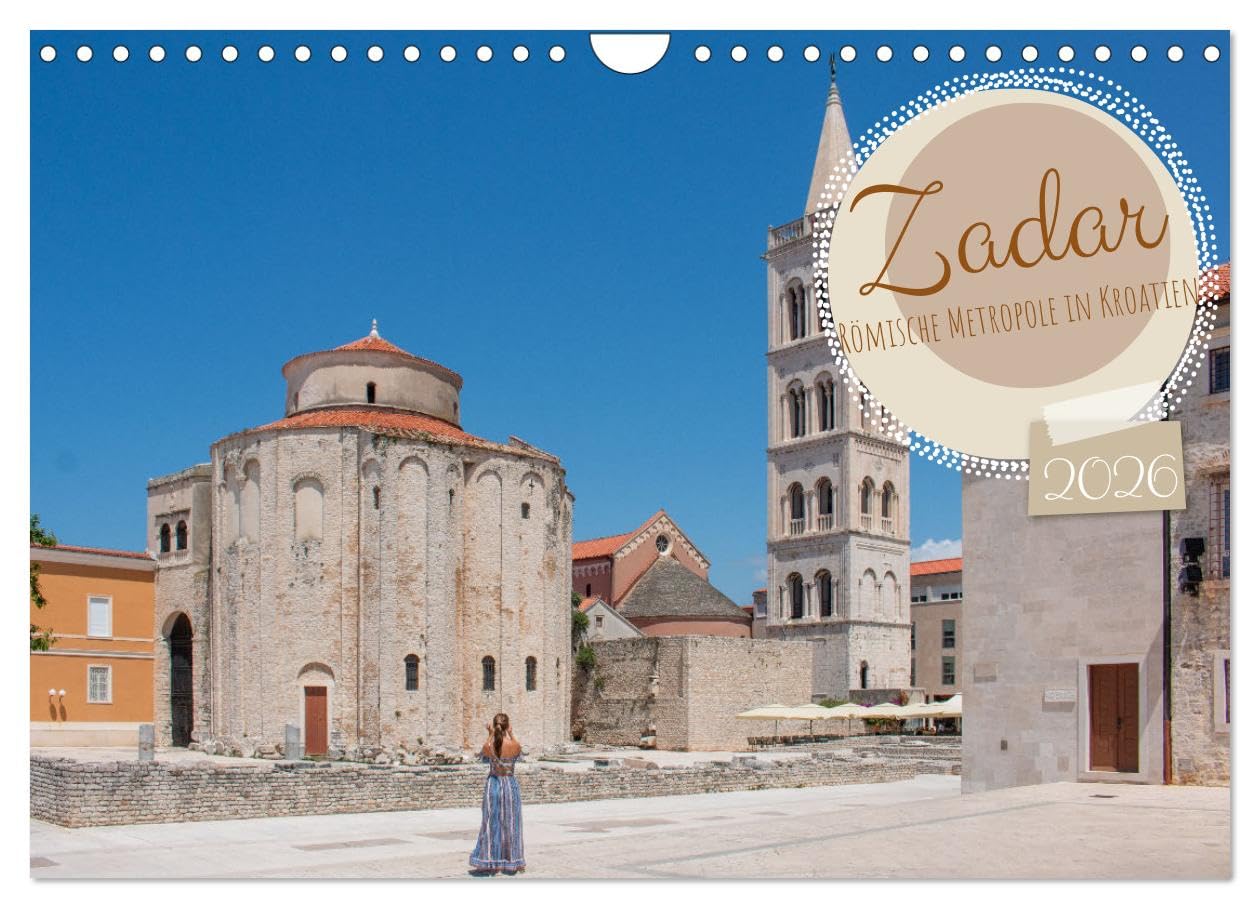 Zadar - Römische Metropole in Kroatien (Wandkalender 2026 DIN A4 quer), CALVENDO Monatskalender Leisure, Home & Garden