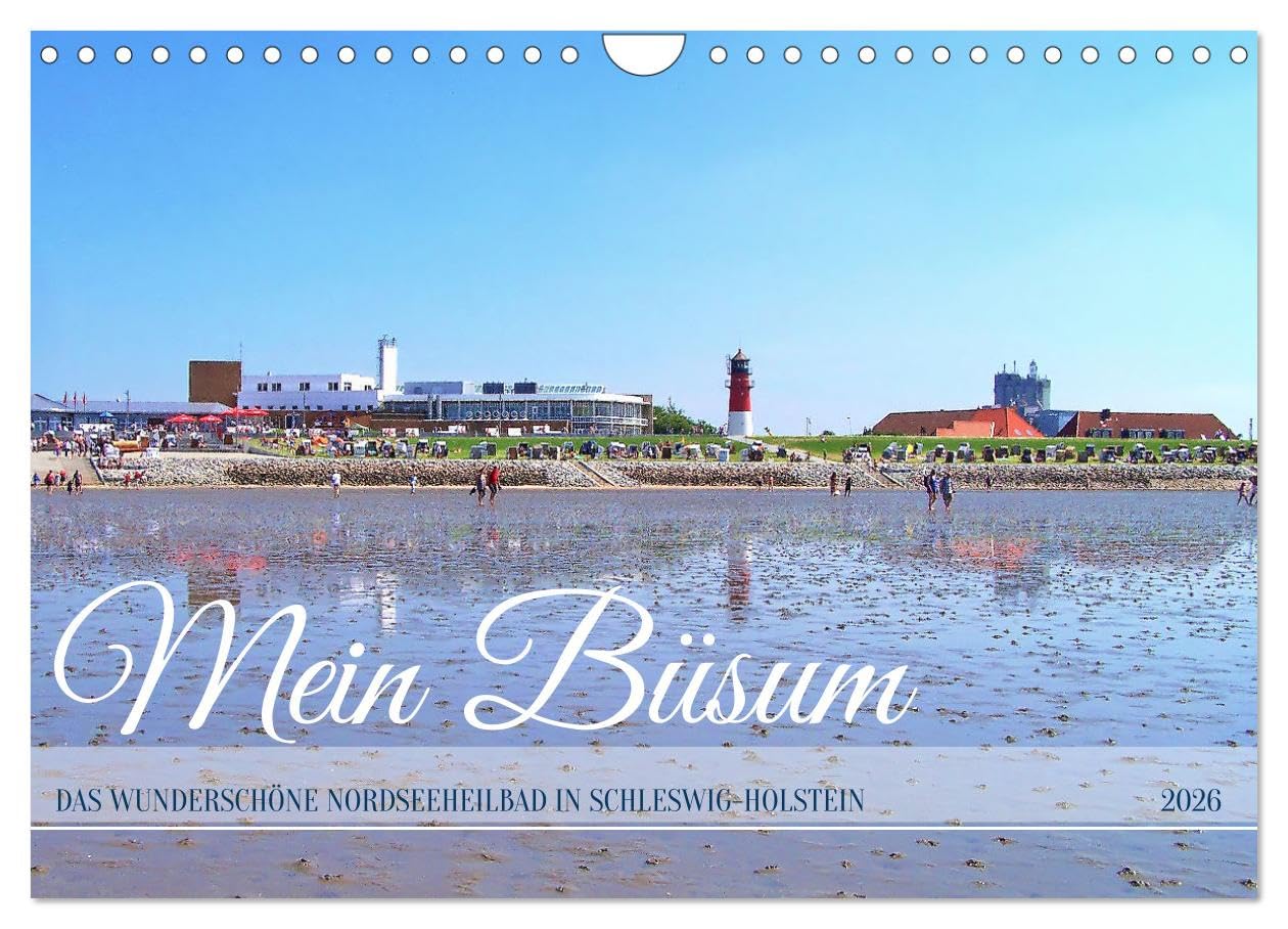 Mein Büsum - Das wunderschöne Nordseeheilbad in Schleswig-Holstein (Wandkalender 2026 DIN A4 quer), CALVENDO Monatskalender Leisure, Home & Garden