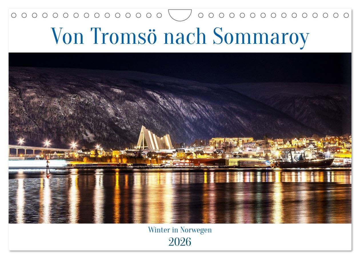 Von Tromsö nach Sommaroy - Winter in Norwegen (Wandkalender 2026 DIN A4 quer), CALVENDO Monatskalender Calendars