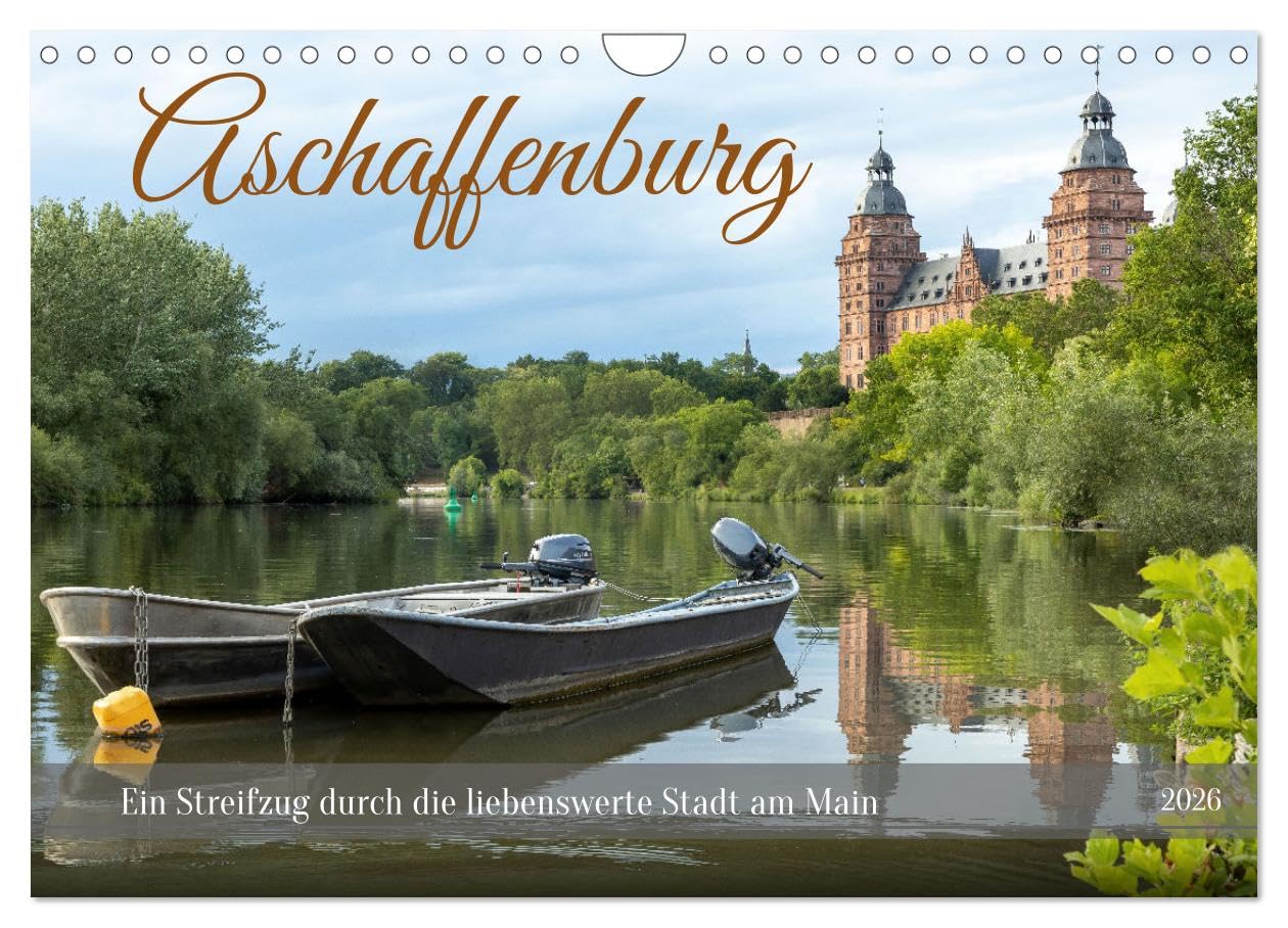 Aschaffenburg - Ein Streifzug durch die liebenswerte Stadt am Main (Wandkalender 2026 DIN A4 quer), CALVENDO Monatskalender Film, Art & Culture