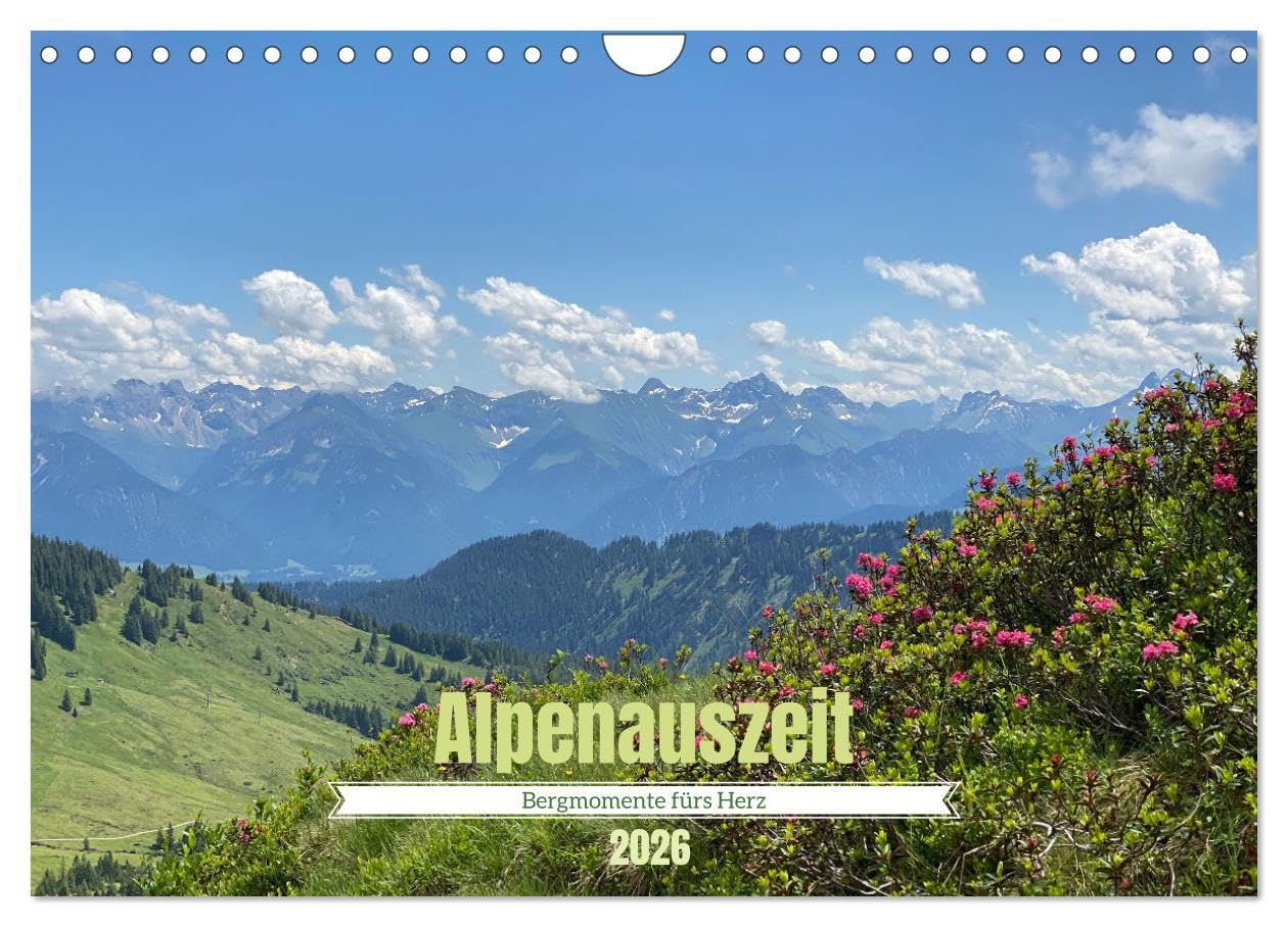 Alpenauszeit - Bergmomente fürs Herz (Wandkalender 2026 DIN A4 quer), CALVENDO Monatskalender Social Sciences