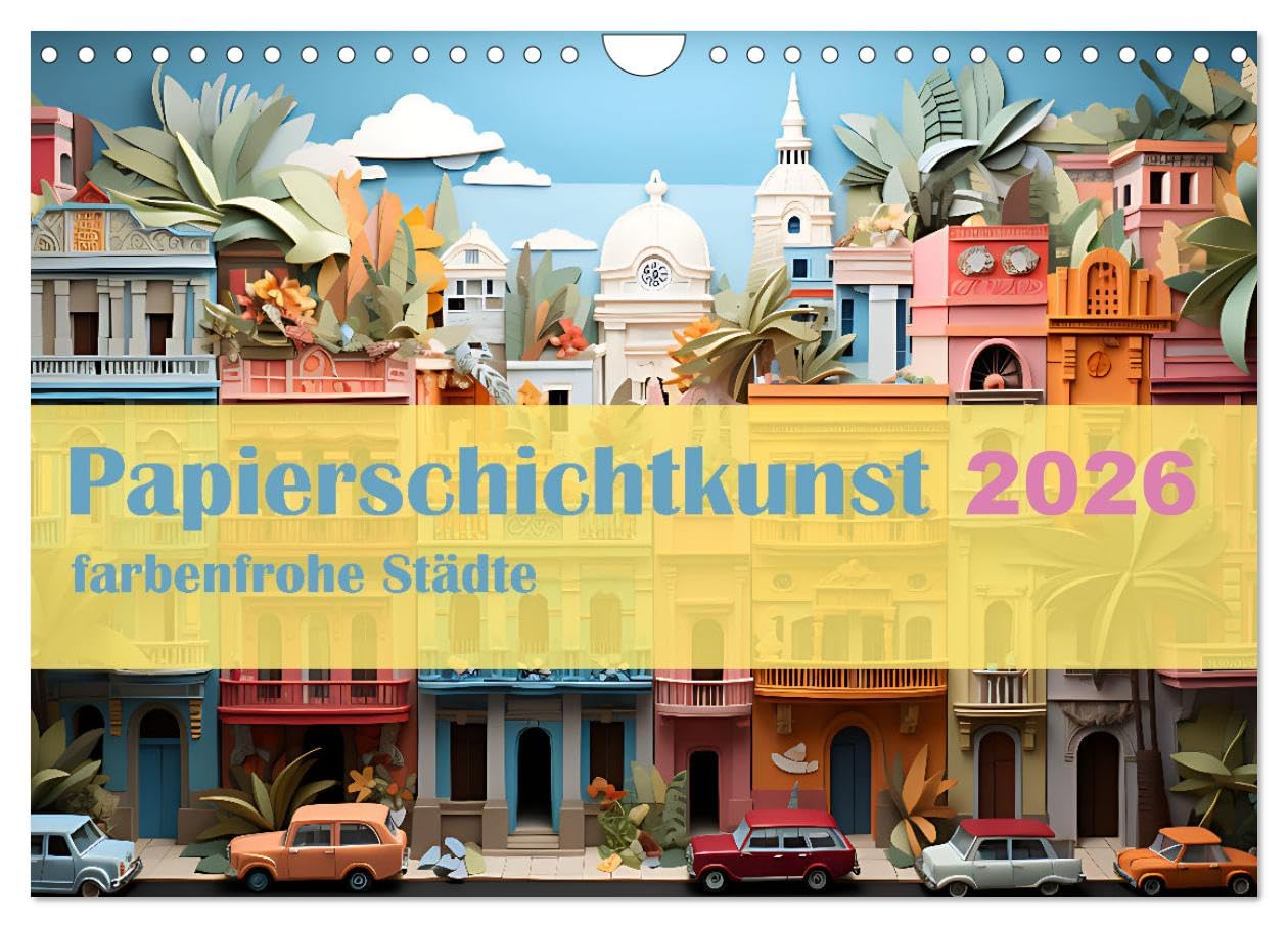 Papierschicktkunst - farbenfohe Städte (Wandkalender 2026 DIN A4 quer), CALVENDO Monatskalender Leisure, Home & Garden