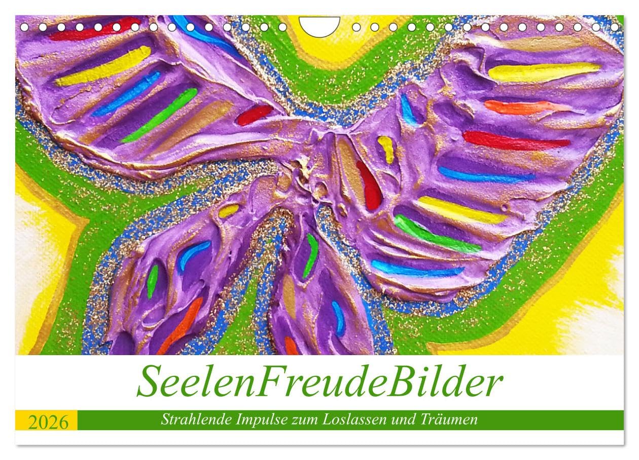 SeelenFreudeBilder - Strahlende Impulse zum Loslassen und Träumen (Wandkalender 2026 DIN A4 quer), CALVENDO Monatskalender Leisure, Home & Garden