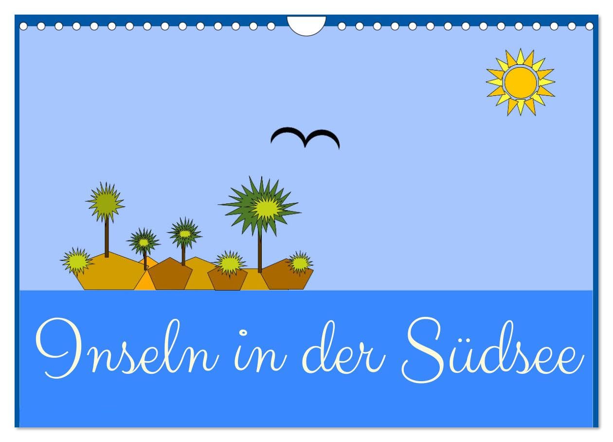 Inseln in der Südsee (Wandkalender 2026 DIN A4 quer), CALVENDO Monatskalender Leisure, Home & Garden