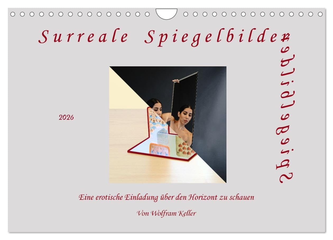 Surreale Spiegelbilder (Wandkalender 2026 DIN A4 quer), CALVENDO Monatskalender: Überraschende Einblicke in Spiegelwelten book