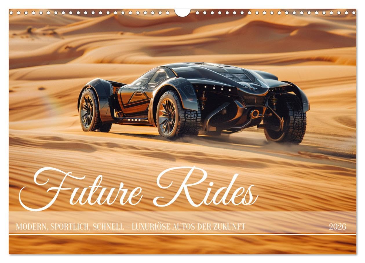 Future Rides (Wandkalender 2026 DIN A3 quer), CALVENDO Monatskalender: Edles Design für schnelle luxuriöse Autos book
