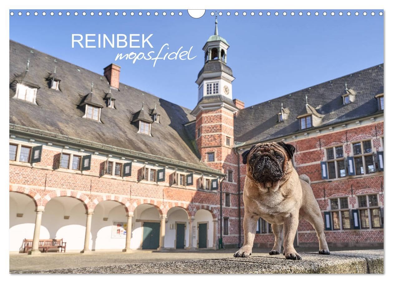 Reinbek mopsfidel (Wandkalender 2026 DIN A3 quer), CALVENDO Monatskalender: Reinbek im Sachsenwald, mit dem Mops erleben und lieben (CALVENDO Orte) Natural Sciences