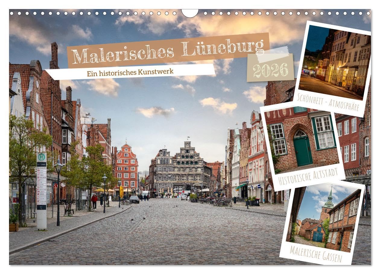 Malerisches Lüneburg (Wandkalender 2026 DIN A3 quer), CALVENDO Monatskalender: Entdecke die Schönheit der historischen Altstadt von Lüneburg in diesem exklusiven Kalender. (CALVENDO Orte) Calendars